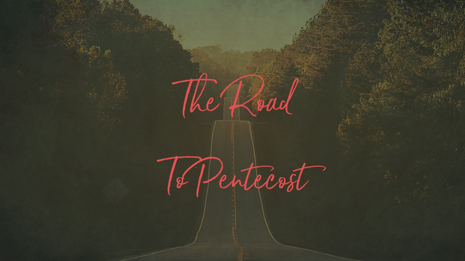 The Road To Pentecost